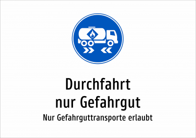 Durchfahrt nur Gefahrgut - Nur Gefahrguttransporte erlaubt