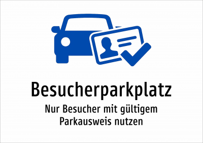 Besucherparkplatz - Nur Besucher mit gültigem Parkausweis nutzen