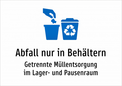Abfall nur in Behältern - Getrennte Müllentsorgung im Lager- und Pausenraum