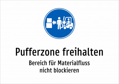 Pufferzone freihalten - Bereich für Materialfluss nicht blockieren