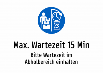 Max. Wartezeit 15 Min - Bitte Wartezeit im Abholbereich einhalten