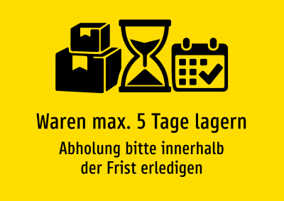 Waren max. 5 Tage lagern - Abholung bitte innerhalb der Frist erledigen
