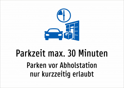 Parkzeit max. 30 Minuten - Parken vor Abholstation nur kurzzeitig erlaubt