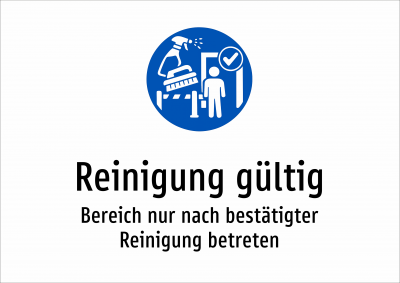 Reinigung gültig - Bereich nur nach bestätigter Reinigung betreten