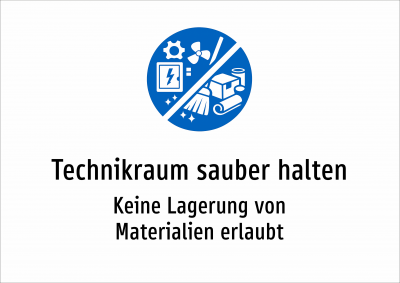 Technikraum sauber halten - Keine Lagerung von Materialien erlaubt