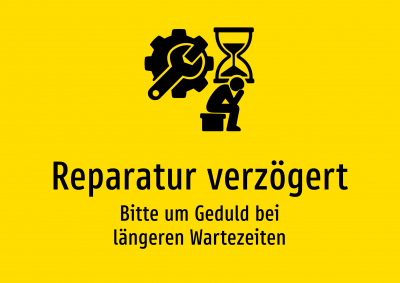 Reparatur verzögert - Bitte um Geduld bei längeren Wartezeiten