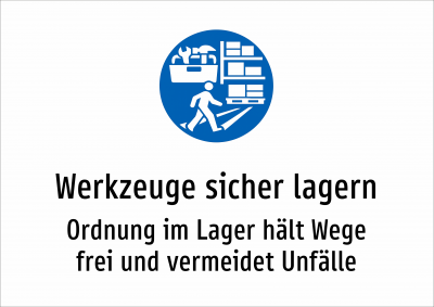 Werkzeuge sicher lagern - Ordnung im Lager hält Wege frei und vermeidet Unfälle