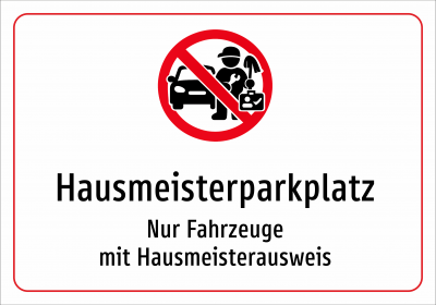 Hausmeisterparkplatz - Nur Fahrzeuge mit Hausmeisterausweis