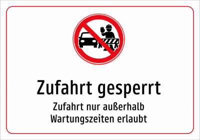 Zufahrt gesperrt - Zufahrt nur außerhalb Wartungszeiten erlaubt