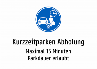 Kurzzeitparken Abholung - Maximal 15 Minuten Parkdauer erlaubt