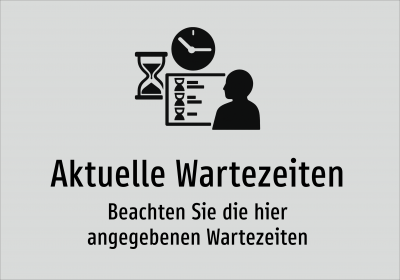 Aktuelle Wartezeiten - Beachten Sie die hier angegebenen Wartezeiten