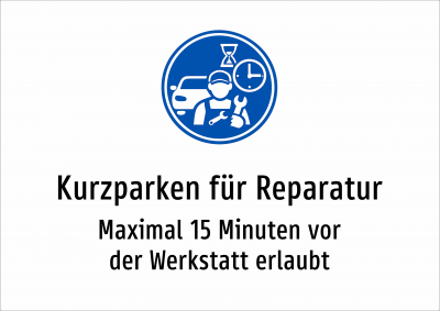 Kurzparken für Reparatur - Maximal 15 Minuten vor der Werkstatt erlaubt
