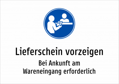 Lieferschein vorzeigen - Bei Ankunft am Wareneingang erforderlich
