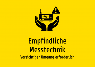Empfindliche Messtechnik - Vorsichtiger Umgang erforderlich