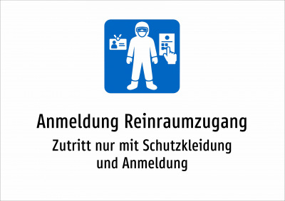 Anmeldung Reinraumzugang - Zutritt nur mit Schutzkleidung und Anmeldung