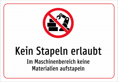 Kein Stapeln erlaubt - Im Maschinenbereich keine Materialien aufstapeln