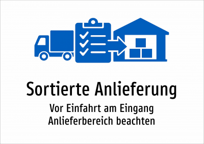 Sortierte Anlieferung - Vor Einfahrt am Eingang Anlieferbereich beachten