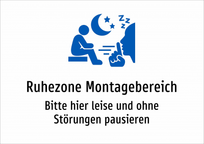 Ruhezone Montagebereich - Bitte hier leise und ohne Störungen pausieren