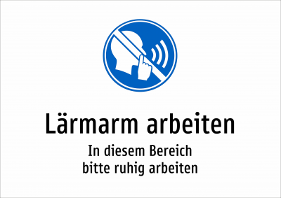 Lärmarm arbeiten - In diesem Bereich bitte ruhig arbeiten