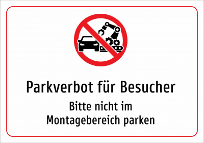 Parkverbot für Besucher - Bitte nicht im Montagebereich parken