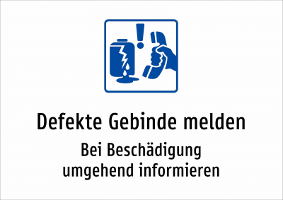 Defekte Gebinde melden - Bei Beschädigung umgehend informieren