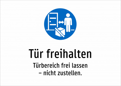 Tür freihalten - Türbereich frei lassen – nicht zustellen.