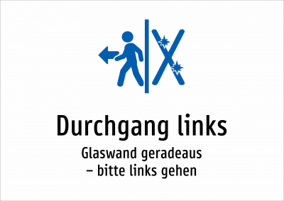 Durchgang links - Glaswand geradeaus – bitte links gehen