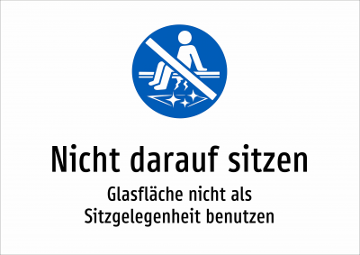 Nicht darauf sitzen - Glasfläche nicht als Sitzgelegenheit benutzen