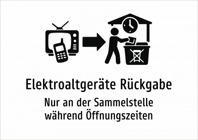 Elektroaltgeräte Rückgabe - Nur an der Sammelstelle während Öffnungszeiten