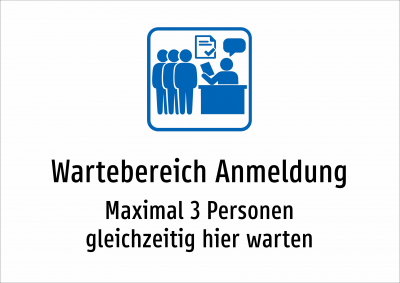 Wartebereich Anmeldung - Maximal 3 Personen gleichzeitig hier warten