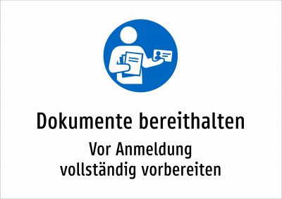 Dokumente bereithalten - Vor Anmeldung vollständig vorbereiten