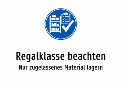 Regalklasse beachten - Nur zugelassenes Material lagern
