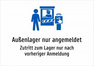 Außenlager nur angemeldet - Zutritt zum Lager nur nach vorheriger Anmeldung