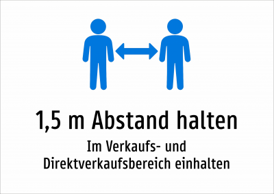 1,5 m Abstand halten - Im Verkaufs- und Direktverkaufsbereich einhalten