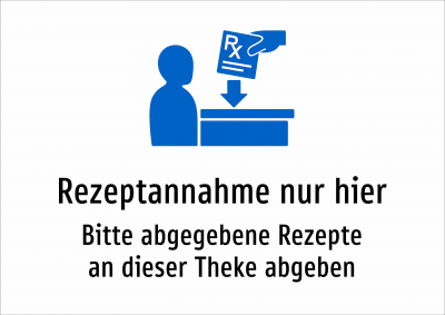 Rezeptannahme nur hier - Bitte abgegebene Rezepte an dieser Theke abgeben
