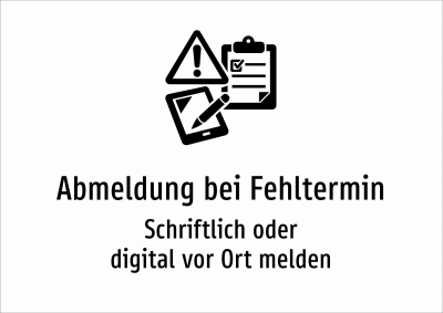 Abmeldung bei Fehltermin - Schriftlich oder digital vor Ort melden