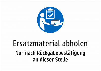 Ersatzmaterial abholen - Nur nach Rückgabebestätigung an dieser Stelle