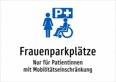 Frauenparkplätze - Nur für Patientinnen mit Mobilitätseinschränkung