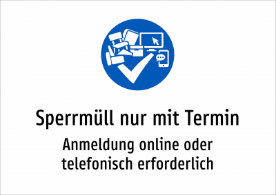 Sperrmüll nur mit Termin - Anmeldung online oder telefonisch erforderlich