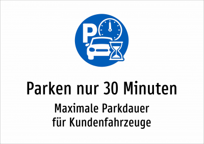 Parken nur 30 Minuten - Maximale Parkdauer für Kundenfahrzeuge