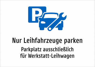 Nur Leihfahrzeuge parken - Parkplatz ausschließlich für Werkstatt-Leihwagen
