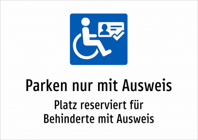 Parken nur mit Ausweis - Platz reserviert für Behinderte mit Ausweis