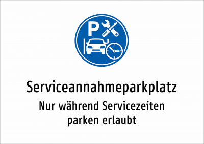 Serviceannahmeparkplatz - Nur während Servicezeiten parken erlaubt