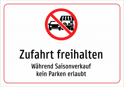 Zufahrt freihalten - Während Saisonverkauf kein Parken erlaubt