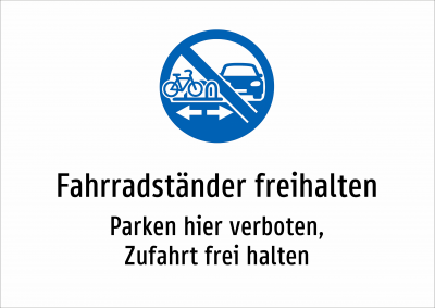 Fahrradständer freihalten - Parken hier verboten, Zufahrt frei halten