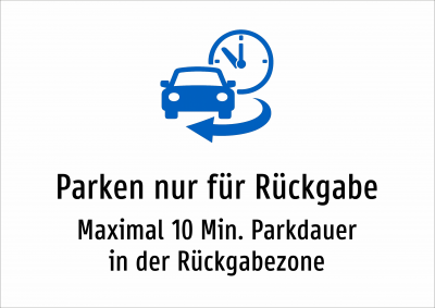 Parken nur für Rückgabe - Maximal 10 Min. Parkdauer in der Rückgabezone