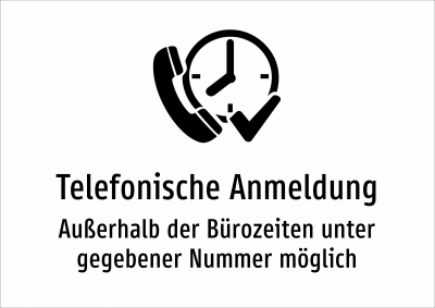 Telefonische Anmeldung - Außerhalb der Bürozeiten unter gegebener Nummer möglich