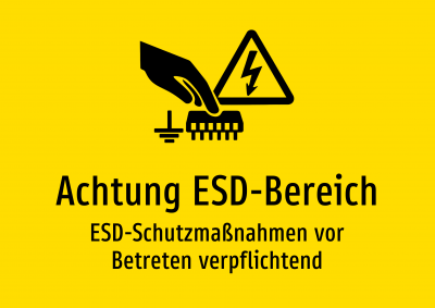 Achtung ESD-Bereich - ESD-Schutzmaßnahmen vor Betreten verpflichtend