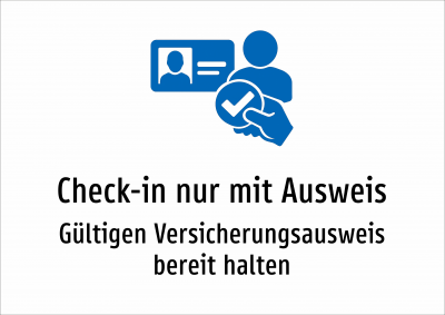 Check-in nur mit Ausweis - Gültigen Versicherungsausweis bereit halten