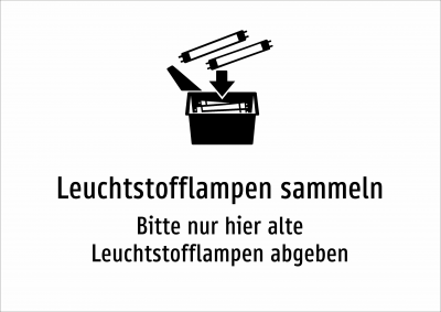 Leuchtstofflampen sammeln - Bitte nur hier alte Leuchtstofflampen abgeben